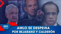 AMLO se despeina por Bejarano y Calderón