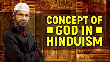 Concept of God in Hinduism - Dr Zakir Naik