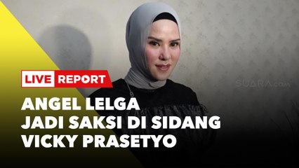 LIVE REPORT: Angel Lelga Jadi Saksi di Sidang Vicky Prasetyo