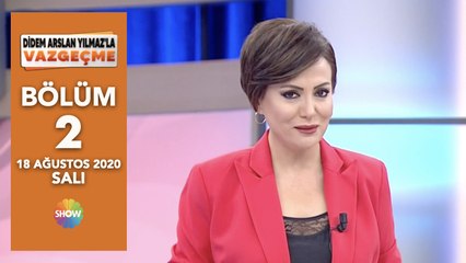 Didem Arslan Yılmaz'la Vazgeçme 2. Bölüm | 18 Ağustos 2020
