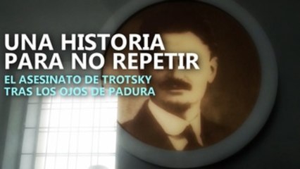 Una historia para no repetir: El asesinato de Trotsky tras los ojos de Padura