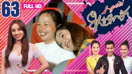 NGƯỜI KẾT NỐI | Tập 63 FULL | Nước mắt ngày đoàn tụ của Gia Linh và người mẹ bán thịt 'bị chối từ'