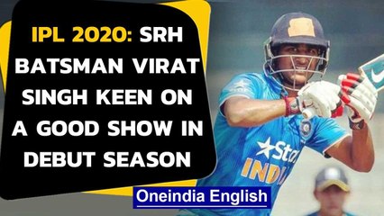 IPL 2020: Sunrisers Hyderabad player Virat Singh confident of a good show | OneInida News