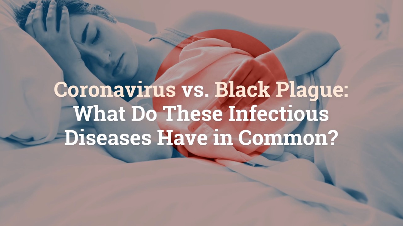 Coronavirus vs. Black Plague: What Do These Infectious Diseases Have in Common?