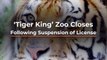 ‘Tiger King’ Zoo Is Over