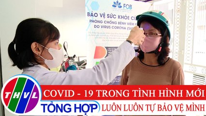 Sức khỏe của bạn: COVID - 19 trong tình hình mới - Luôn luôn tự bảo vệ mình
