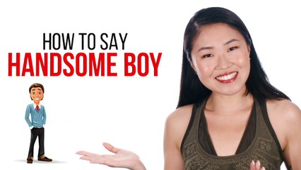 How to Say "Handsome Boy" in Chinese | How To Say Series | ChinesePod