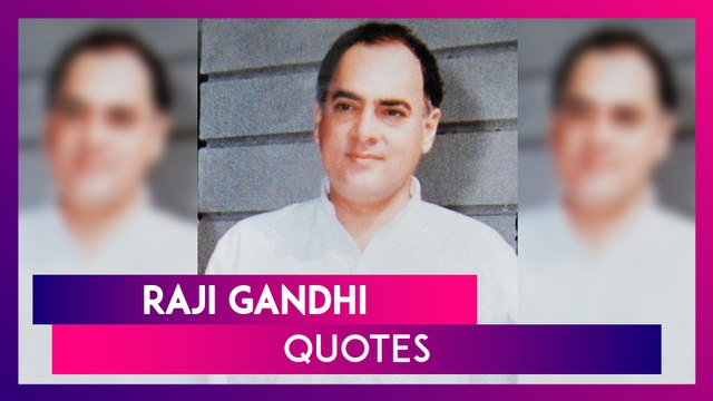 Rajiv Gandhi Birth Anniversary Special: Notable Quotes By The Former Indian Prime Minister