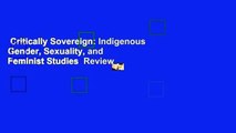 Critically Sovereign: Indigenous Gender, Sexuality, and Feminist Studies  Review