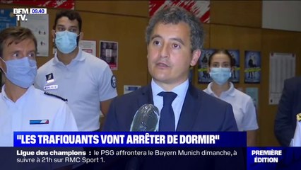 Gérald Darmanin: "Ce sont les trafiquants de drogue qui vont arrêter de dormir"