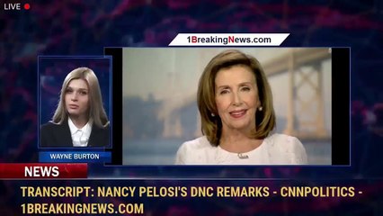 Transcript: Nancy Pelosi's DNC remarks - CNNPolitics - 1BreakingNews.com