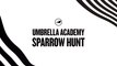 Umbrella Academy sparrow hunt