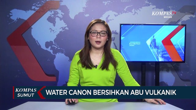 Water Canon Bersihkan Abu Vulkanik Erupsi Gunung Api Sinabung