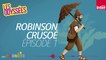 Les folles aventures de Robinson Crusoé (Ép. 1) - Les Odyssées