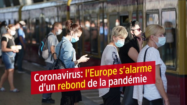 Coronavirus: l'Europe s'alarme d'un rebond de la pandémie