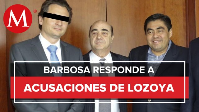 Niega Barbosa acusaciones de Lozoya