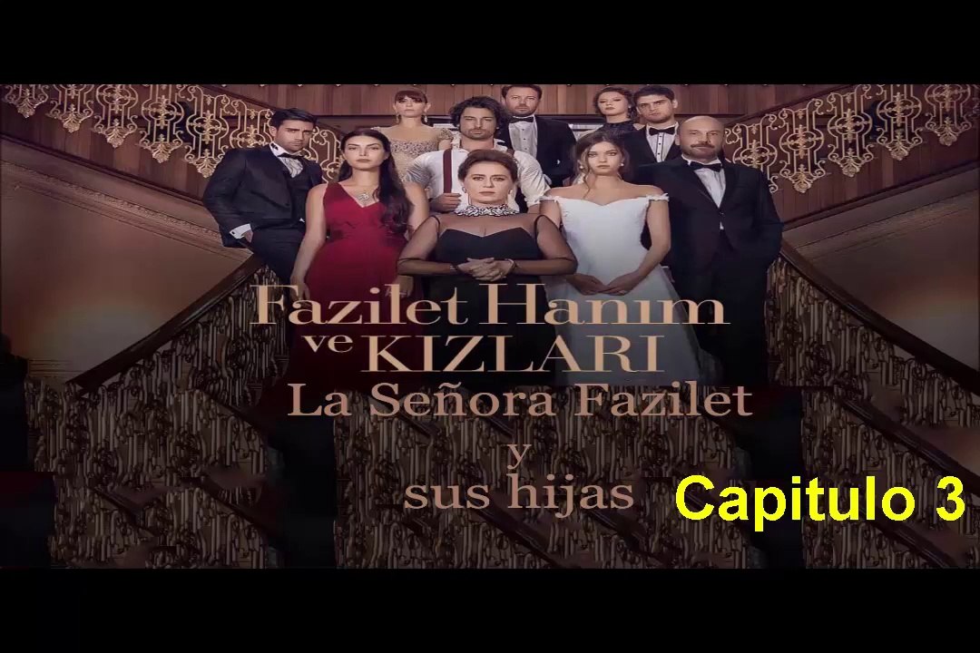 La Señora Fazilet y sus Hijas Capitulo 3
