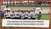 PSSI Bantah Isu Naturalisasi Pemain untuk Timnas di Piala Dunia U-20 2021