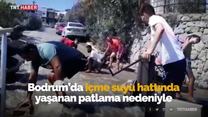 Bodrum'da içme suyu isale hattı patladı, sokaklar göle döndü