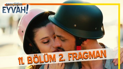 Gençliğim Eyvah 11. Bölüm 2. Fragmanı