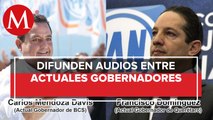 Escándalo sobre audios de Francisco Domínguez y Carlos Mendoza.