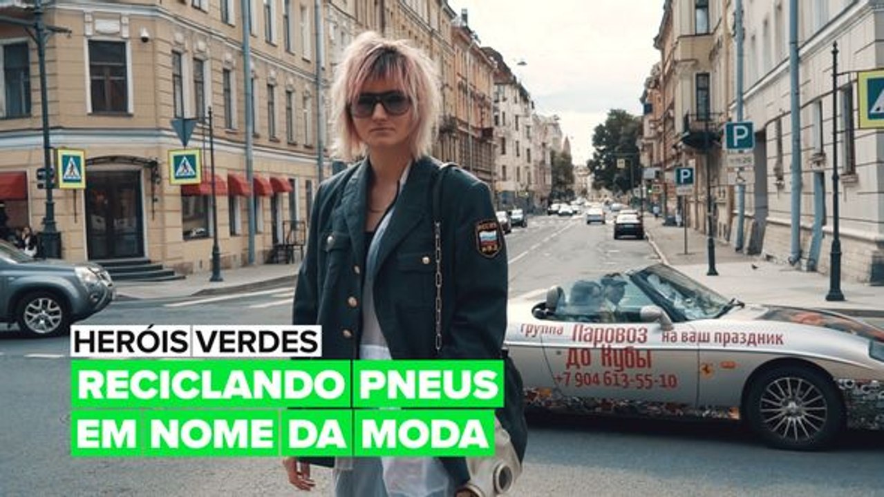 Heróis Verdes: Reciclando pneus em nome da moda