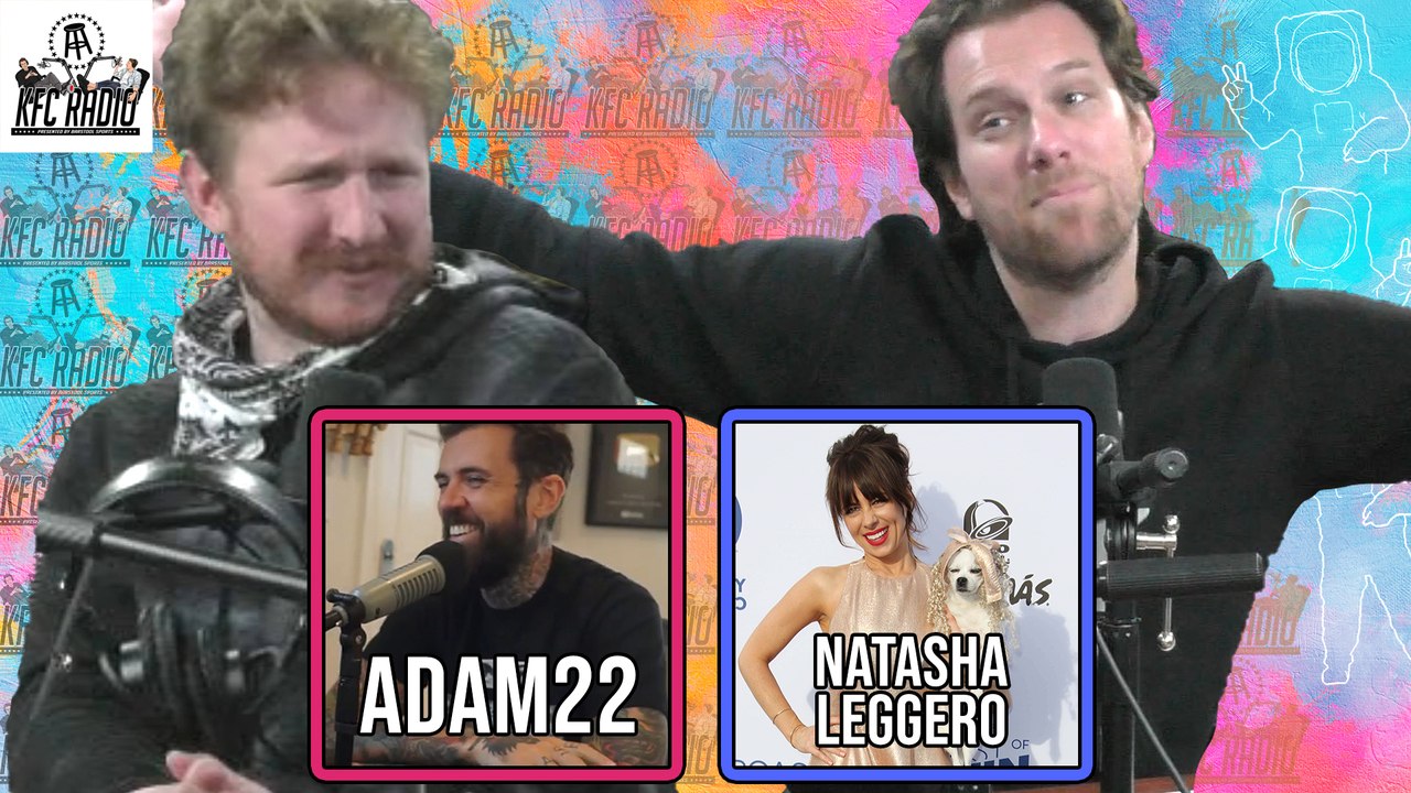 KFC Radio: Adam22, Natasha Leggero, We're Starting an OnlyFans, and Hot Cousins