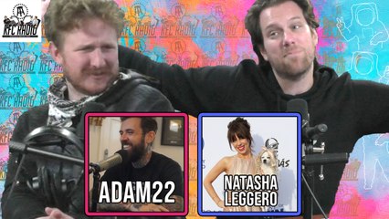 KFC Radio: Adam22, Natasha Leggero, We're Starting an OnlyFans, and Hot Cousins