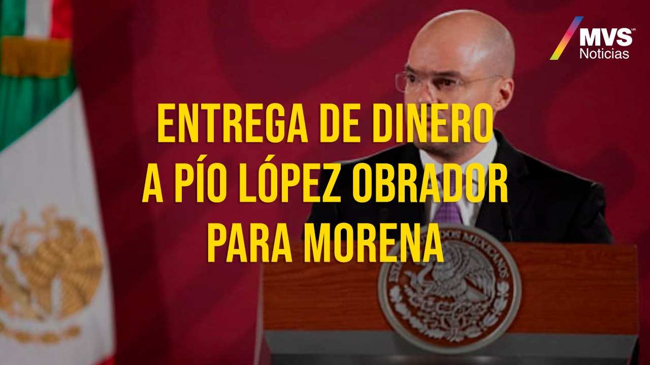 Entrega de dinero a Pío López Obrador para MORENA