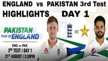 Eng vs Pak | 3rd Test Match | DAY1| Full Match Highlights