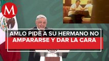 AMLO llama a su hermano y a David León a dar la cara tras video