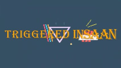 Triggered insaan roast 5 min craft/life hacks.