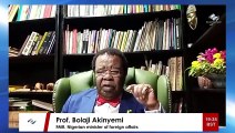International election monitoring in Africa is welcome, but embassies cross the line by indicating how the electorate should vote – Prof. Bolaji Akinyemi