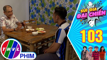 Sui gia đại chiến - Tập 103[1]: Ông Ba Sở tính chuốc Nghĩa say để lấy "vật chứng" và cái kết