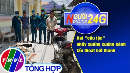 Người đưa tin 24G (6g30 ngày 22/08/2020) - Người dân vây bắt 2 đối tượng trộm chó tại TP.HCM