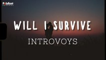 Introvoys - Will I Survive (Official Lyric) - Official Lyric Video