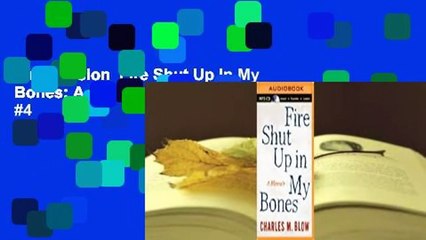 Full Version  Fire Shut Up In My Bones: A Memoir  Best Sellers Rank : #4