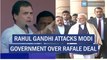 Rahul Gandhi attacks Modi government over Rafale deal