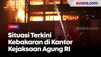 Situasi Terkini Kebakaran di Kantor Kejaksaan Agung RI