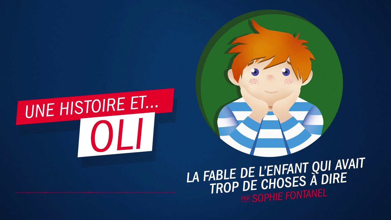 "La fable de l’enfant qui avait trop de choses à dire" de Sophie Fontanel - Oli
