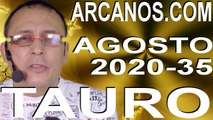 TAURO AGOSTO 2020 ARCANOS.COM - Horóscopo 23 al 29 de agosto de 2020 - Semana 35