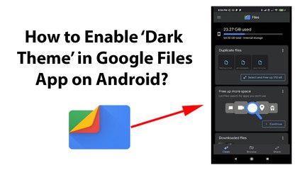 How to Enable Dark Theme in Google Files App on Android?