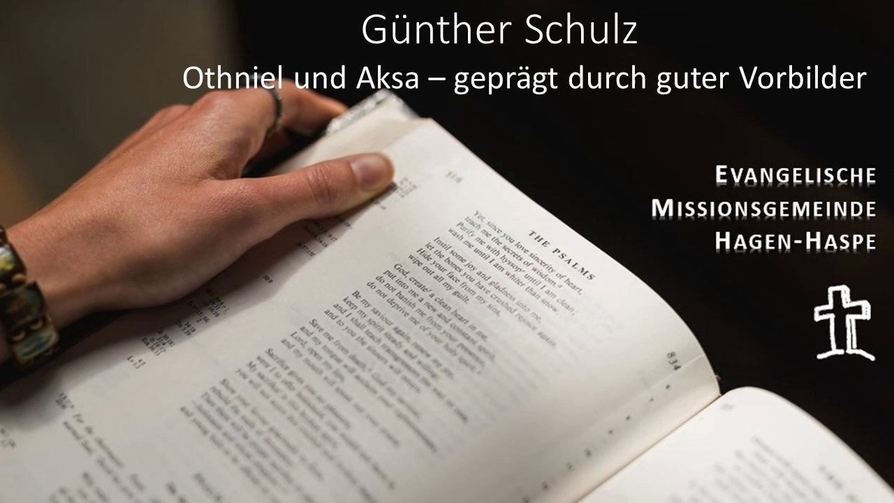 33 - Günther Schulz - Othniel und Aksa geprägt durch gute Vorbilder