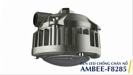 GIỚI THIỆU ĐÈN LED CHỐNG CHÁY NỔ AMBEE-F8285