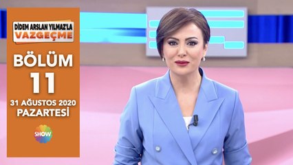 Didem Arslan Yılmaz'la Vazgeçme 11. Bölüm | 31 Ağustos 2020