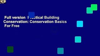 Full version  Practical Building Conservation: Conservation Basics  For Free