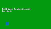 Full E-book  Jiu-Jitsu University  For Kindle