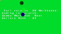 Full version  DK Workbooks: Coding in Scratch: Games Workbook  Best Sellers Rank : #4