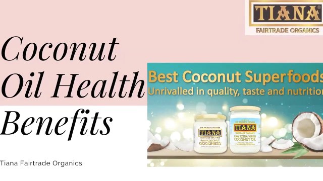 Coconut Oil Health Benefits- Tiana Organics
