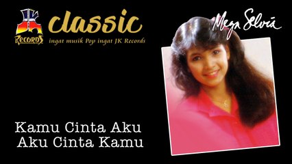 Mega Selvia - Kamu Cinta Aku, Aku Cinta Kamu (Official Music Video)